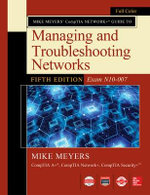 Mike Meyers CompTIA Network+ Guide to Managing and Troubleshooting Networks Fifth Edition (Exam N10-007) Mike Meyers CompTIA Network+ Guide to Managing and Troubleshooting Networks Fifth Edition (Exam N10-007)