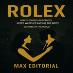 ROLEX: HOW CONTROLLED SCARCITY KEEPS THE WATCHES AMONG THE MOST DESIRABLE IN THE WORLD.