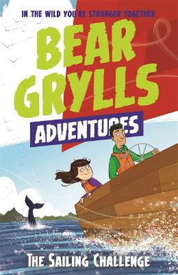 Bear Grylls Adventure : The Sailing Challenge
