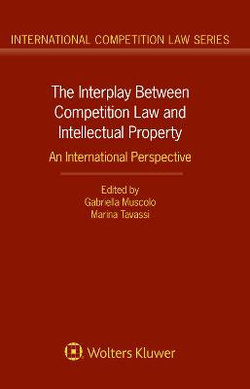 The Interplay Between Competition Law and Intellectual Property