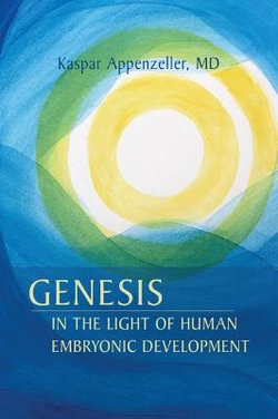 Genesis in the Light of Human Embryonic Development Genesis in the Light of Human Embryonic Development