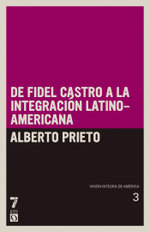 De Fidel Castro A La Intergracion Latinoamerica