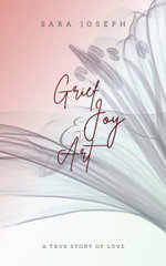 Grief, Joy & Art