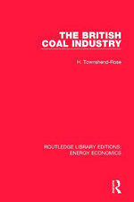 The British Coal Industry The British Coal Industry