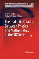The Dialectic Relation Between Physics and Mathematics in the XIXth Century