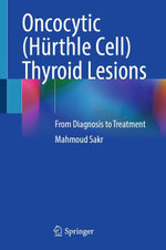 Oncocytic (Hürthle Cell) Thyroid Lesions