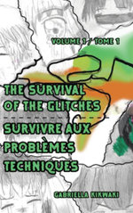 The Survival of the Glitches/Survivre aux problemes techniques