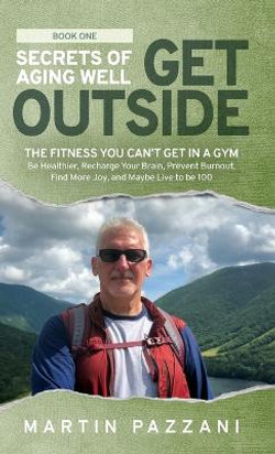 Secrets of Aging Well: Get Outside Secrets of Aging Well: Get Outside