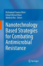 Nanotechnology Based Strategies for Combating Antimicrobial Resistance