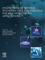 Engineering of Natural Polymeric Gels and Aerogels for Multifunctional Applications Engineering of Natural Polymeric Gels and Aerogels for Multifunctional Applications