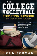 The College Volleyball Recruiting Playbook - Strategies for Success