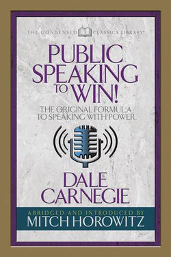 Public Speaking to Win (Condensed Classics) Public Speaking to Win (Condensed Classics)