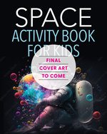 The Outer Space Activity Book for Kids