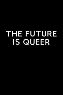 The Future Is Queer