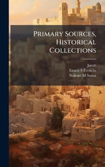 Primary Sources, Historical Collections