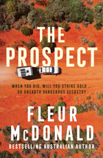 The Prospect: The new bestselling crime series from the author of the Detective Dave Burrows series, for all fans of Jane Harper, Dinuka McKenzie and Chris Hammer