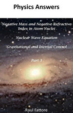 Negative Mass and Negative Refractive Index in Atom Nuclei - Nuclear Wave Equation - Gravitational and Inertial Control: Part 3