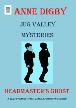 Jug Valley Mysteries HEADMASTER'S GHOST