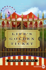 Life's Golden Ticket