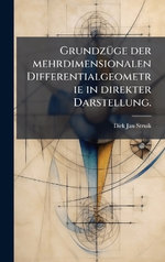 GrundzA1/4ge der mehrdimensionalen Differentialgeometrie in direkter Darstellung.