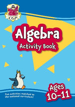 Algebra Activity Book for Ages 10-11 (Year 6)