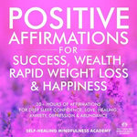 Positive Affirmations For Success, Wealth, Rapid Weight Loss & Happiness