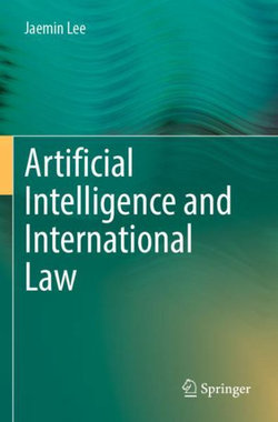 Artificial Intelligence and International Law Artificial Intelligence and International Law