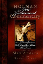 Holman New Testament Commentary - 1 & 2 Thessalonians, 1 & 2 Timothy, Titus, Philemon