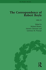 The Correspondence of Robert Boyle, 1636-1691 Vol 6 The Correspondence of Robert Boyle, 1636-1691 Vol 6