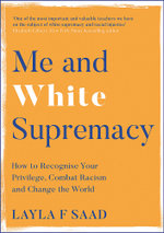 Me and White Supremacy Me and White Supremacy