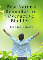Best Natural Remedies for Overactive Bladder
