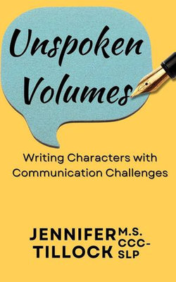 Unspoken Volumes: Writing Characters with Communication Challenges