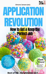 Application Revolution – How to Get & Keep the Perfect Job