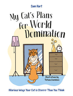 My Cat's Plans for World Domination My Cat's Plans for World Domination
