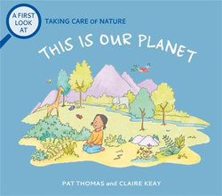 A First Look at: Taking Care of Nature: This Is Our Planet