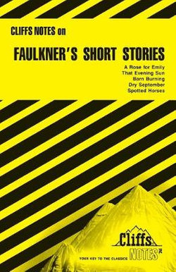 CliffsNotes Faulkner's Short Stories
