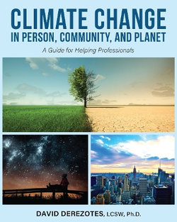 Climate Change in Person, Community, and Planet Climate Change in Person, Community, and Planet