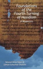 Foundations of the Fourth Turning of Hasidism: A Manifesto