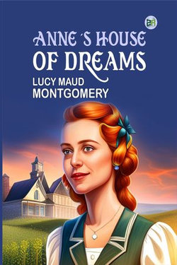 Anne’s House of Dreams Anne’s House of Dreams