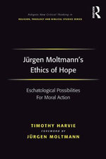 Jürgen Moltmann's Ethics of Hope