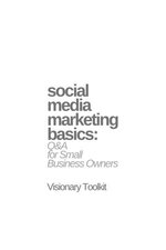 Social Media Marketing Basics: Q&A for Small Business Owners