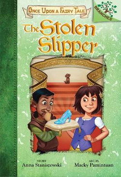 The Stolen Slipper: a Branches Book (Once upon a Fairy Tale #2) (Library Edition)
