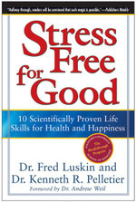 Stress Free For Good: 10 Scientifically Proven Life Skills For Health An d Happiness