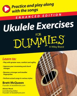 Ukulele Exercises For Dummies, Enhanced Edition