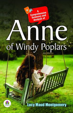 A Comprehensive Summary and Analysis of Anne of Windy Poplars