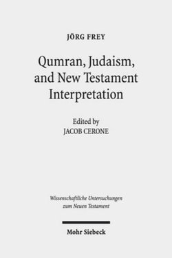 Qumran, Early Judaism, and New Testament Interpretation