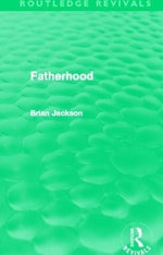 Fatherhood (Routledge Revivals)
