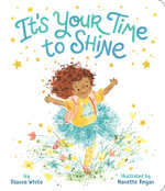 It's Your Time to Shine It's Your Time to Shine
