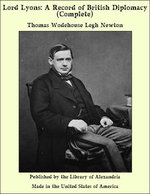 Lord Lyons: A Record of British Diplomacy (Complete)