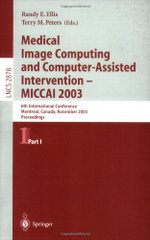 Medical Image Computing and Computer-Assisted Intervention - MICCAI 2003